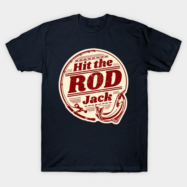 Fishing pun - Hit the Rod Jack T-Shirt by LittleAna